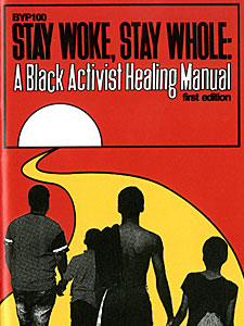 Stay Woke, Stay Whole: A Black Activist Healing Manual